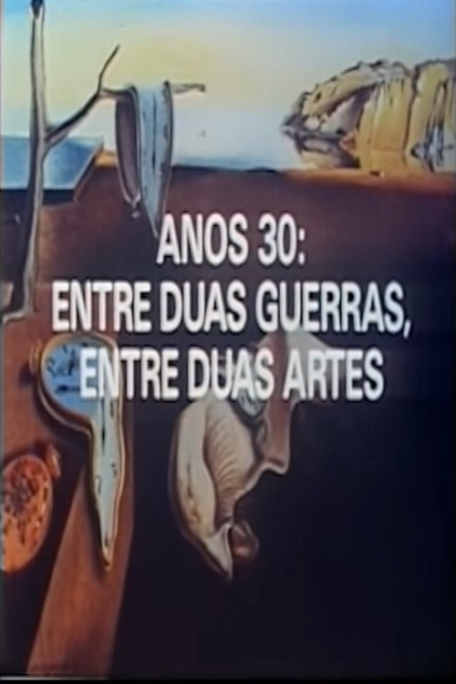 Anos 30: Entre Duas Guerras, Entre Duas Artes Poster