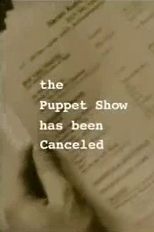 The Puppet Show Has Been Canceled Poster
