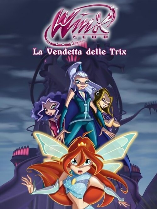 Winx Club - Revenge of the Trix Poster