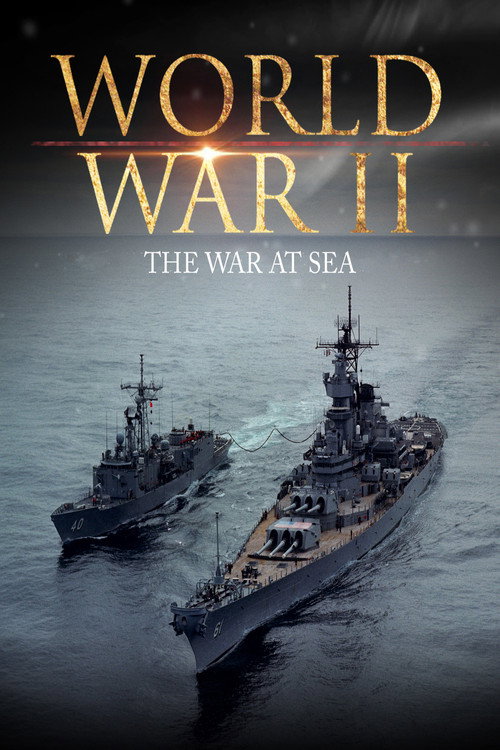 World War II: The War at Sea Poster