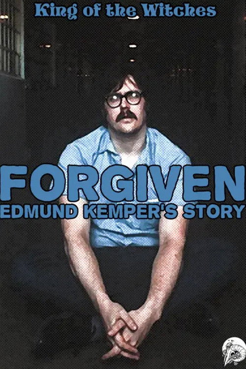 Forgiven: Edmund Kemper's Story Poster
