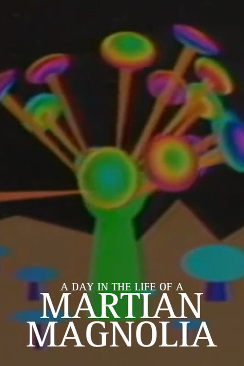 A Day in the Life of a Martian Magnolia Poster