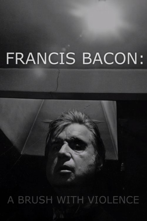 Francis Bacon: A Brush with Violence Poster