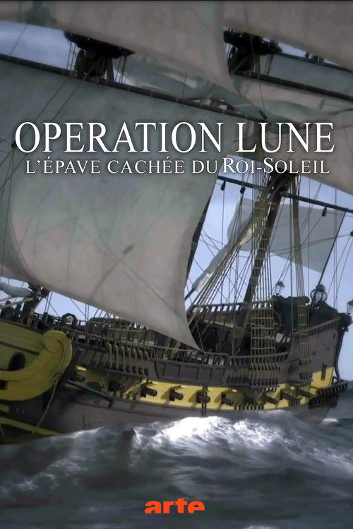 Opération Lune: L'épave cachée du Roi-Soleil Poster