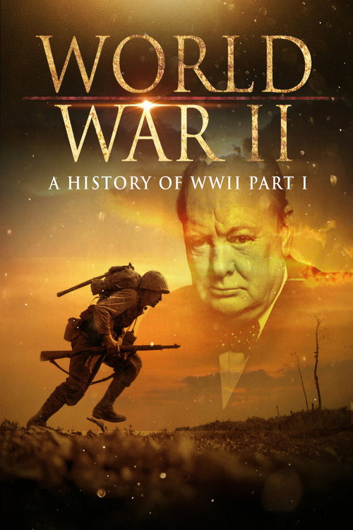 World War II: A History of WWII (Part 1) Poster