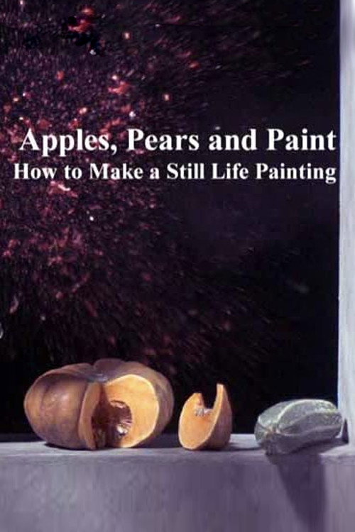 Apples, Pears and Paint: How to Make a Still Life Painting Poster