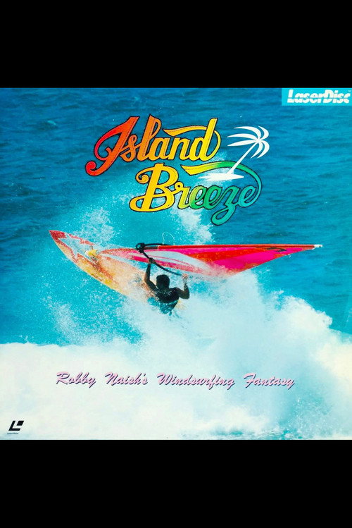 Island Breeze: Robby Naish's Windsurfing Fantasy Poster