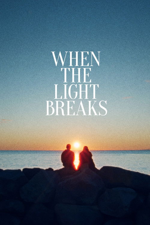 When the Light Breaks Poster