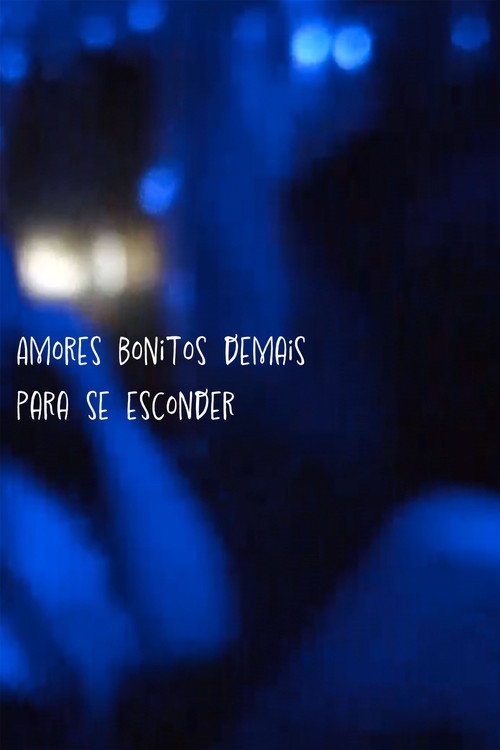 Amores Bonitos Demais Para Se Esconder Poster