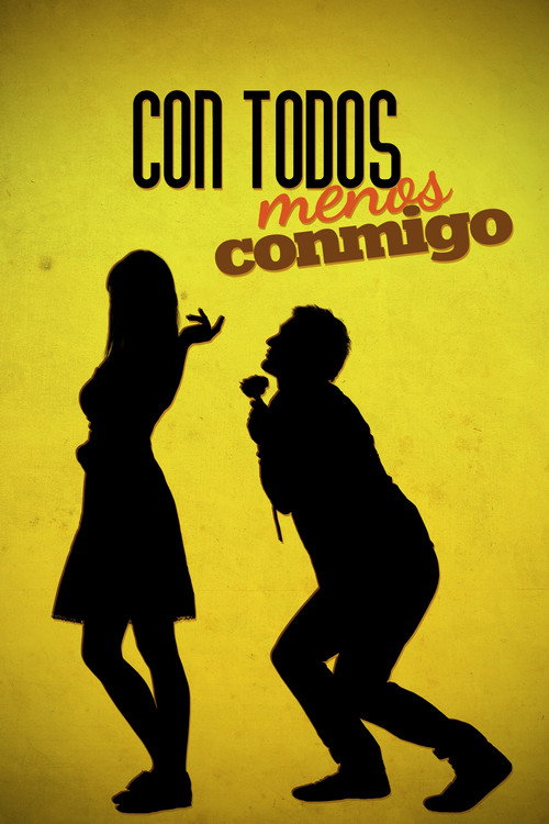 Con todos menos conmigo Poster
