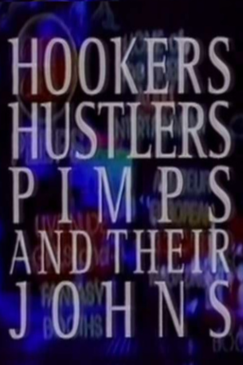 Hookers, Hustlers, Pimps and Their Johns Poster