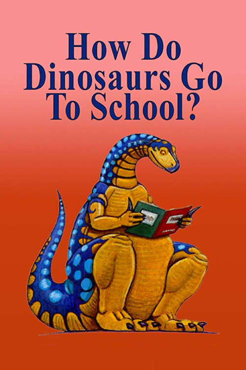 How Do Dinosaurs Go To School? Poster