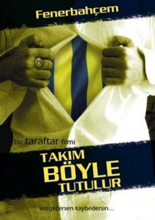 Takım Böyle Tutulur Poster