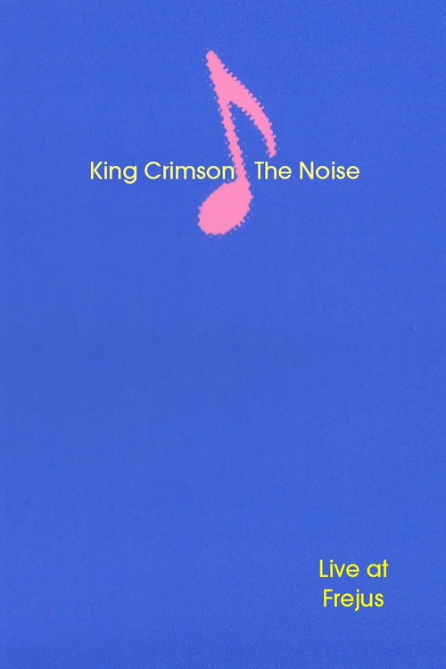 King Crimson: The Noise (Live at Frejus) Poster