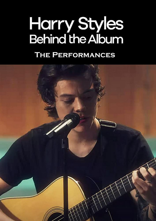Harry Styles: Behind the Album - The Performances Poster