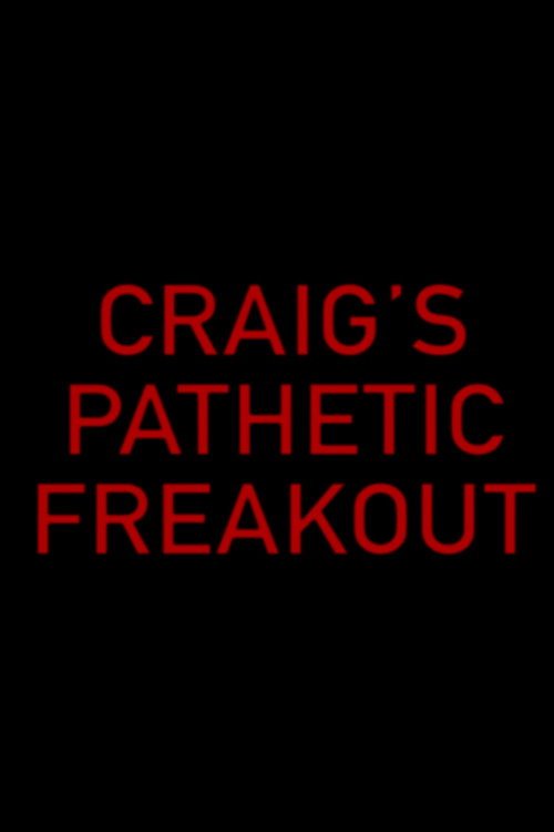 Craig's Pathetic Freakout Poster