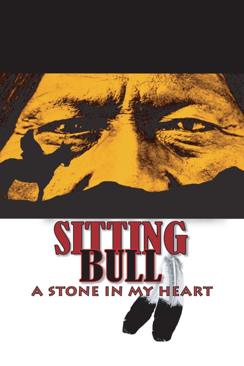 Sitting Bull: A Stone in My Heart Poster