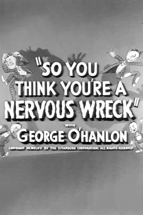 So You Think You're a Nervous Wreck Poster