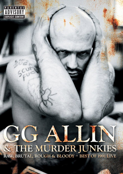 GG Allin & The Murder Junkies - Raw, Brutal, Rough & Bloody - The Best of 1991 Live Poster