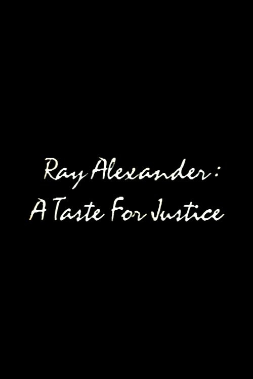 Ray Alexander: A Taste For Justice Poster