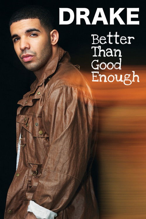 Drake: Better Than Good Enough Poster