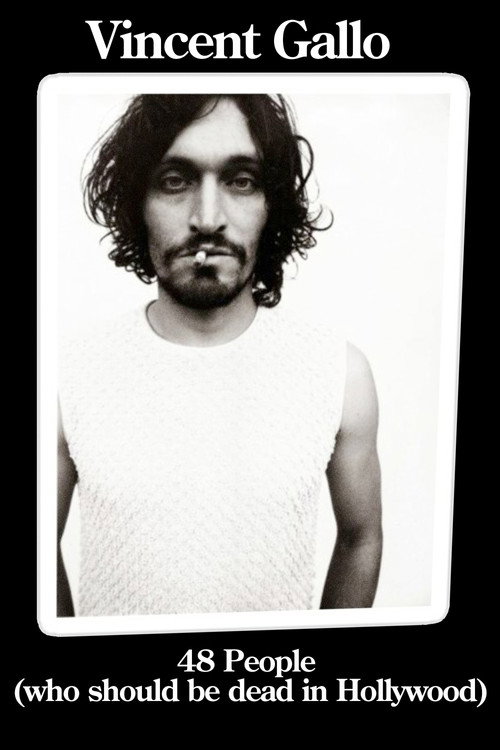 Vincent Gallo: 48 People Who Should be Dead In Hollywood Poster