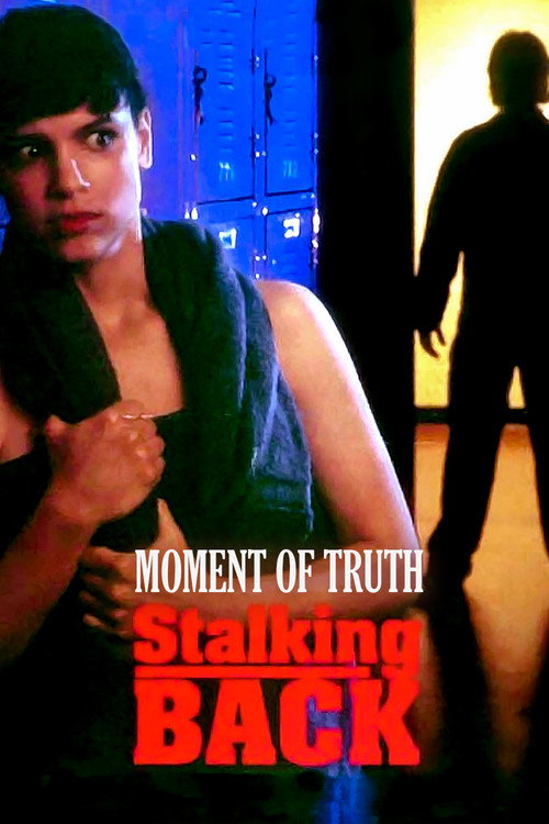 Moment of Truth: Stalking Back Poster