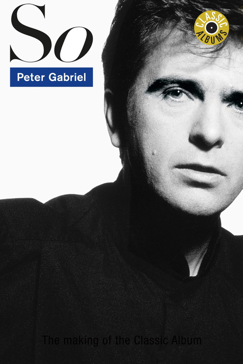 Classic Albums: Peter Gabriel - So Poster