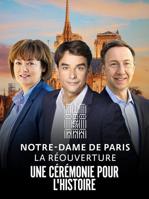 Notre-Dame de Paris : La Réouverture - La Cérémonie Poster