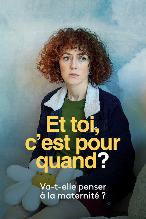 Et toi, c’est pour quand ? Poster