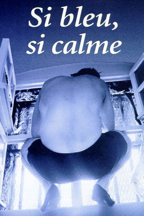 Si Bleu, Si Calme Poster