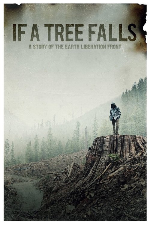 If a Tree Falls: A Story of the Earth Liberation Front Poster