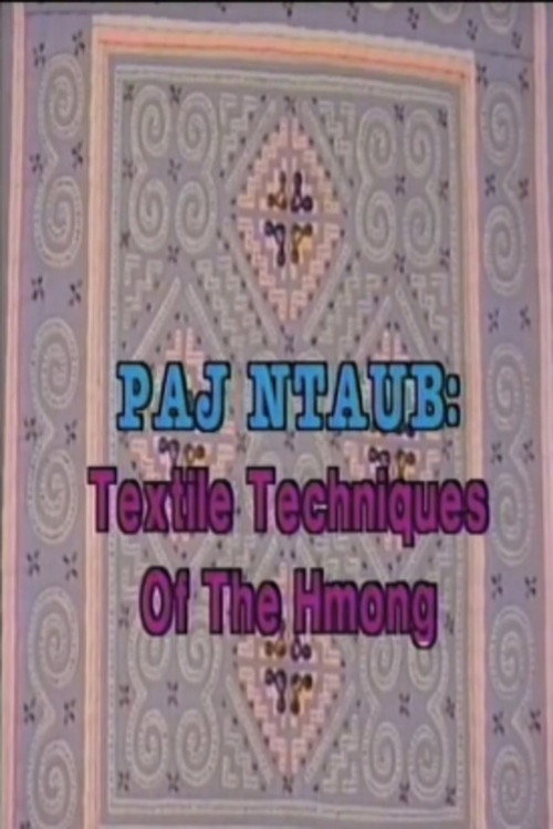 Paj Ntaub: Texitile Techniques Of The Hmong Poster