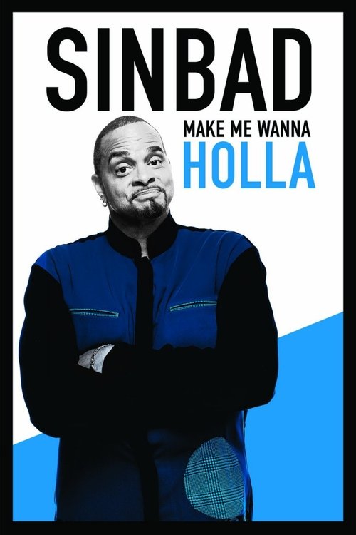 Sinbad: Make Me Wanna Holla Poster