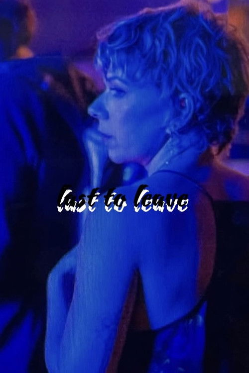 Last To Leave Poster