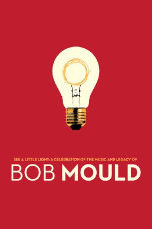 See a Little Light: A Celebration of the Music and Legacy of Bob Mould Poster