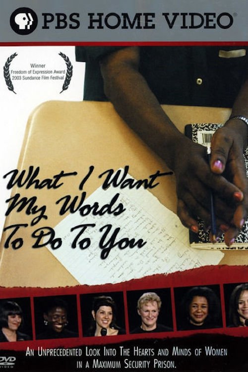 What I Want My Words to Do to You Poster