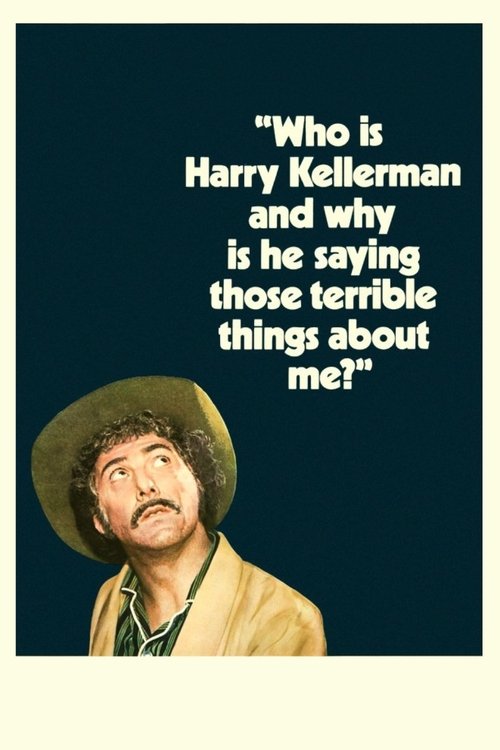Who Is Harry Kellerman and Why Is He Saying Those Terrible Things About Me? Poster