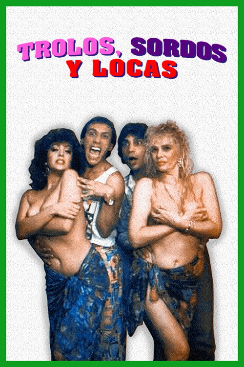 Trolos, sordos y locas Poster