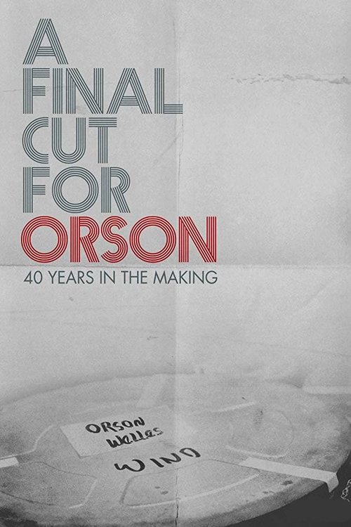 A Final Cut for Orson: 40 Years in the Making Poster