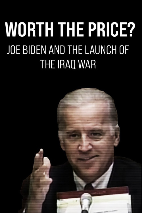 Worth the Price? Joe Biden and the Launch of the Iraq War Poster