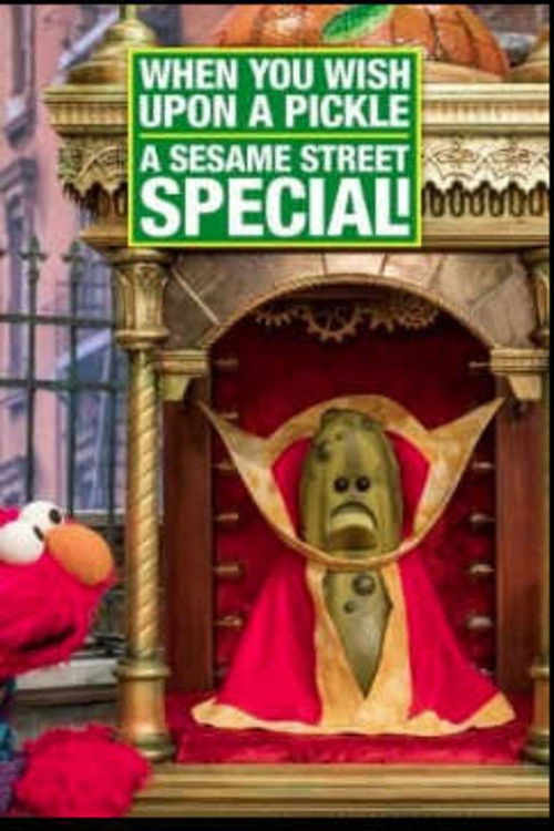 When You Wish Upon a Pickle: A Sesame Street Special Poster