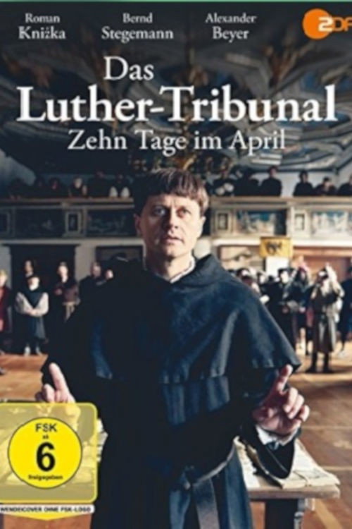 Das Luther-Tribunal - Zehn Tage im April Poster