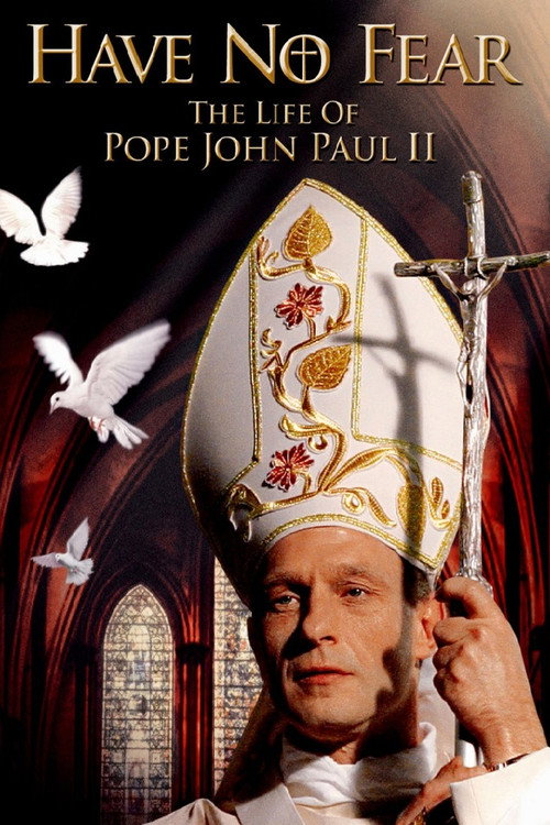 Have No Fear: The Life of Pope John Paul II Poster