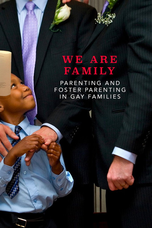 We Are Family: Parenting and Foster Parenting in Gay Families Poster