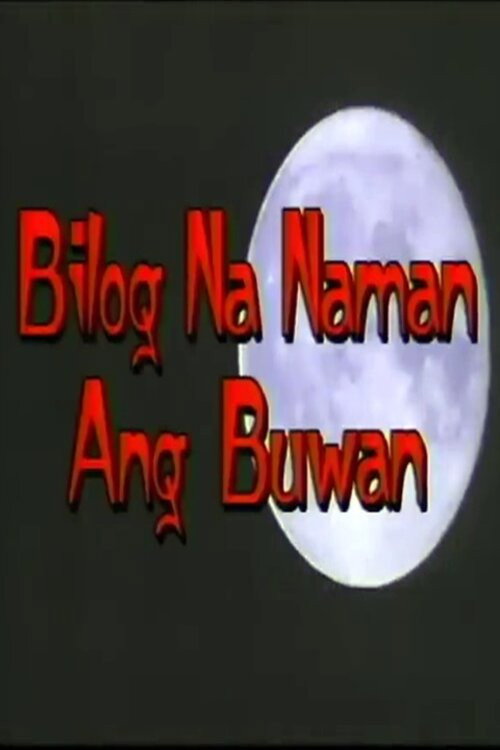 Bilog Na Naman Ang Buwan Poster