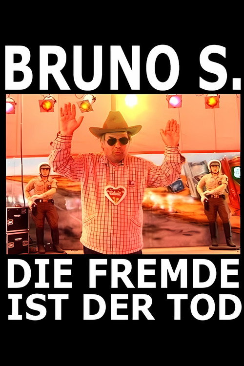 Bruno S. - Die Fremde ist der Tod Poster