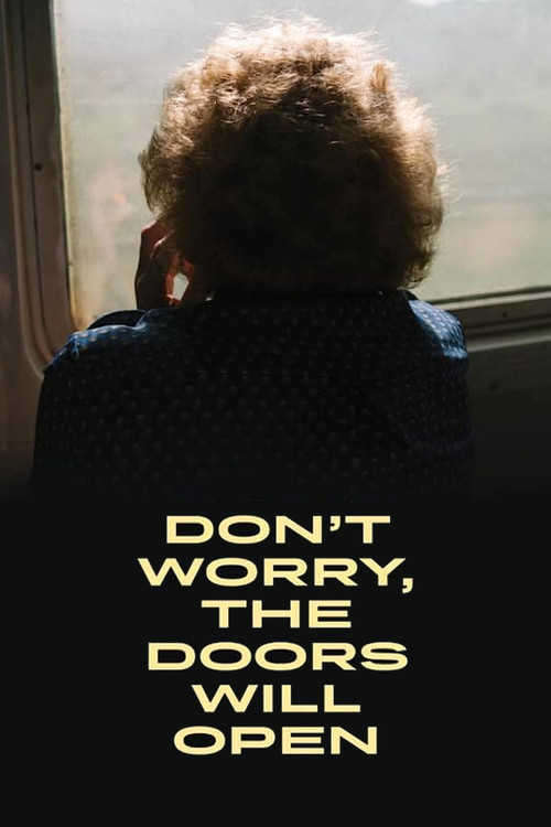 Don't Worry, the Doors Will Open Poster