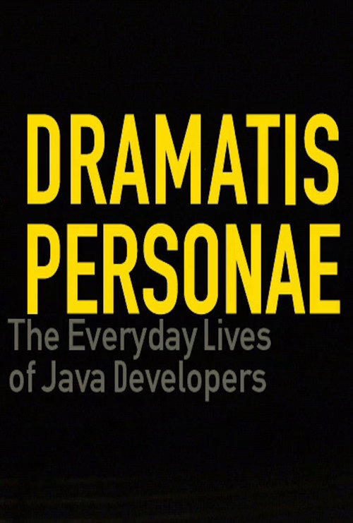 Dramatis Personae: Everyday Lives of Java Developers Poster