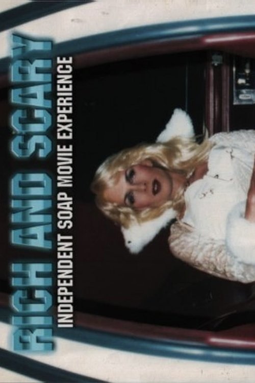 Rich and Scary: Independent Soap Movie Experience Poster